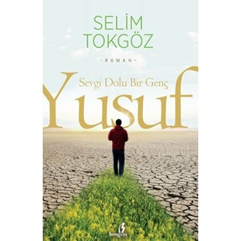 Sevgi Dolu Bir Genç Yusuf - Selim Tokgöz