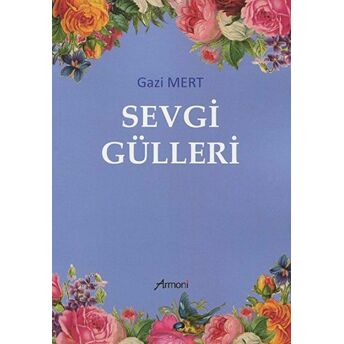 Sevgi Gülleri Gazi Mert