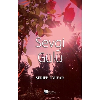 Sevgi Gülü - Şerife Ünüvar