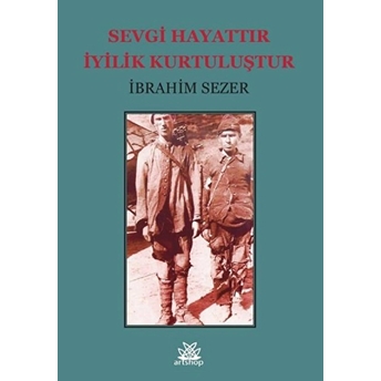 Sevgi Hayattır Iyilik Kurtuluştur