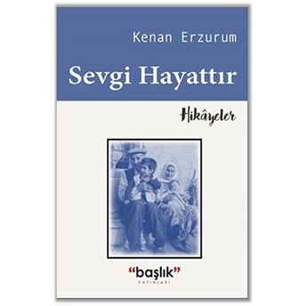 Sevgi Hayattır Kenan Erzurum