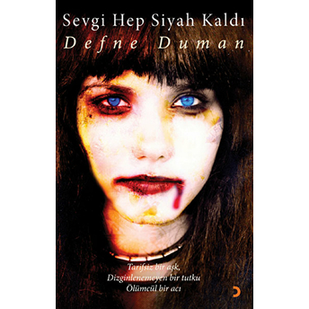 Sevgi Hep Siyah Kaldı - Defne Duman