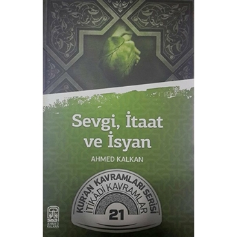 Sevgi, Itaat Ve Isyan - Ahmed Kalkan