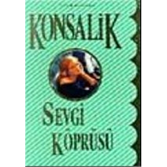 Sevgi Köprüsü Heinz G. Konsalik