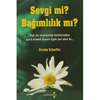 Sevgi Mi? Bağımlılık Mı? Brenda Schaeffer