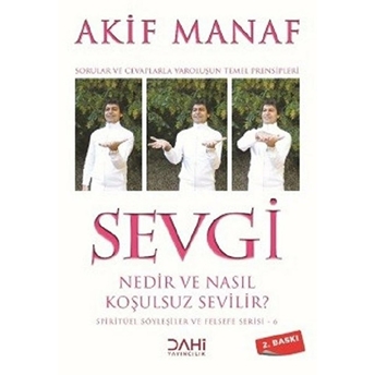 Sevgi Nedir Ve Nasıl Koşulsuz Sevilir? - Spiritüel Söyleşiler Ve Felsefe Serisi 6 Akif Manaf