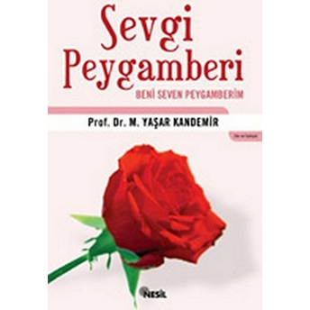 Sevgi Peygamberi Beni Seven Peygamberim M. Yaşar Kandemir