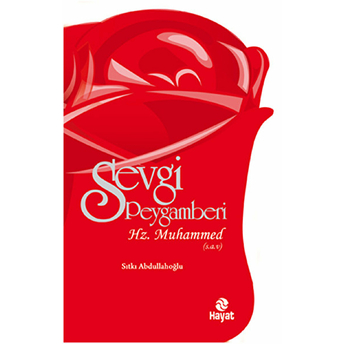 Sevgi Peygamberi Hz. Muhammed (S.a.v.) Sıtkı Abdullahoğlu