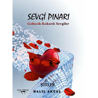 Sevgi Pınarı - Gelincik Kokardı Sevgiler-Halil Aktaş