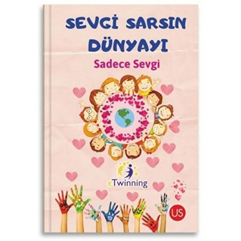 Sevgi Sarsın Dünyayı