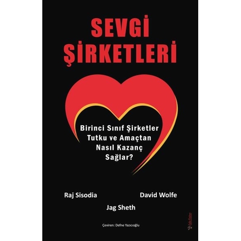 Sevgi Şirketleri Raj Sisodia; Jagdish N. Sheth; David Wolfe