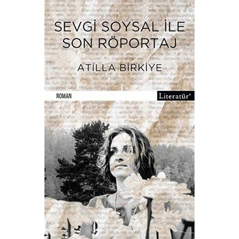 Sevgi Soysal Ile Son Röportaj - Atilla Birkiye