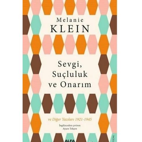 Sevgi, Suçluluk Ve Onarım - Melanie Klein