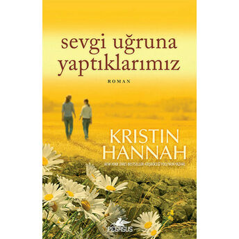 Sevgi Uğruna Yaptıklarımız Kristin Hannah