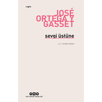 Sevgi Üstüne Jose Ortega Y Gasset