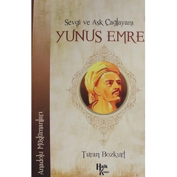 Sevgi Ve Aşk Çağlayanı Yunus Emre Turan Bozkurt