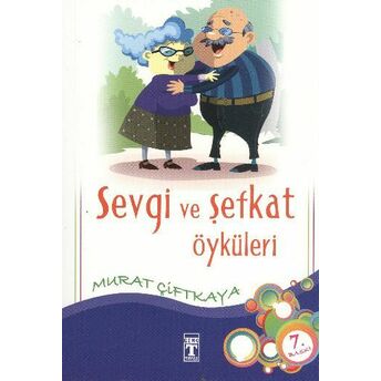 Sevgi Ve Şefkat Öyküleri Murat Çiftkaya