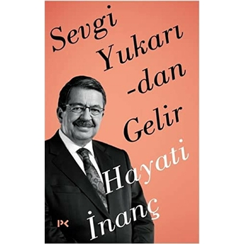 Sevgi Yukarıdan Gelir Hayati Inanç