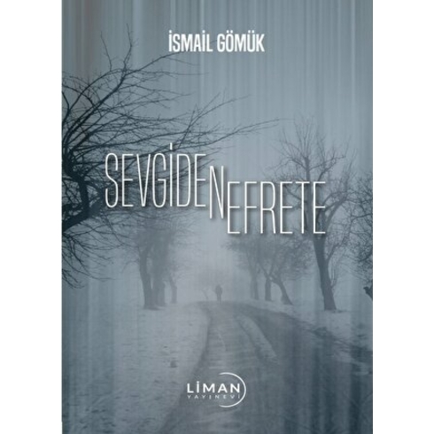 Sevgiden Nefrete - Ismail Gömük