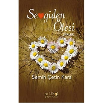 Sevgiden Ötesi Semih Çetin Kara