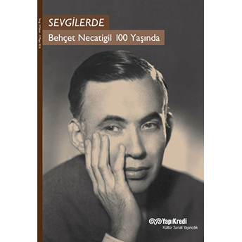 Sevgilerde - Behçet Necatigil 100 Yaşında Murat Yalçın