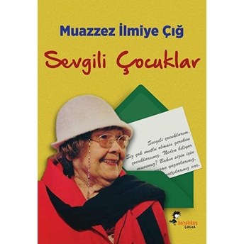 Sevgili Çocuklar Muazzez Ilmiye Çığ