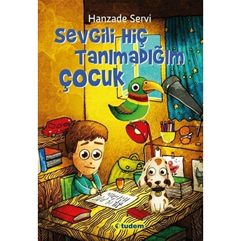 Sevgili Hiç Tanımadığım Çocuk Hanzade Servi