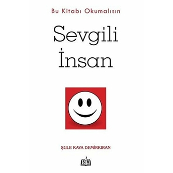 Sevgili Insan - Bu Kitabı Okumalısın - Şule Kaya Demirkıran