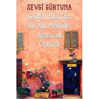 Sevgili Italya’ma Bir Aşk Mektubu Yazmasam Olmazdı