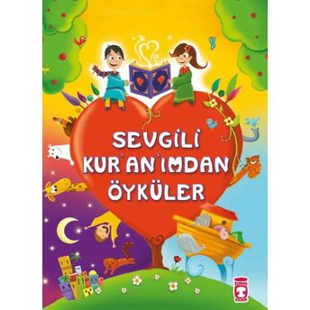 Sevgili Kur'an'ımdan Öyküler (Ciltli) Süheyl Seçkinoğlu