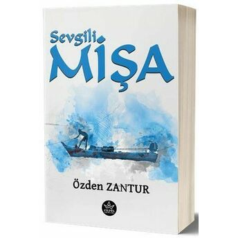 Sevgili Mişa Özden Zantur