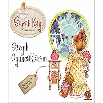 Sevgili Oyuncaklarım - Saray Kay Koleksiyon Sarah Kay