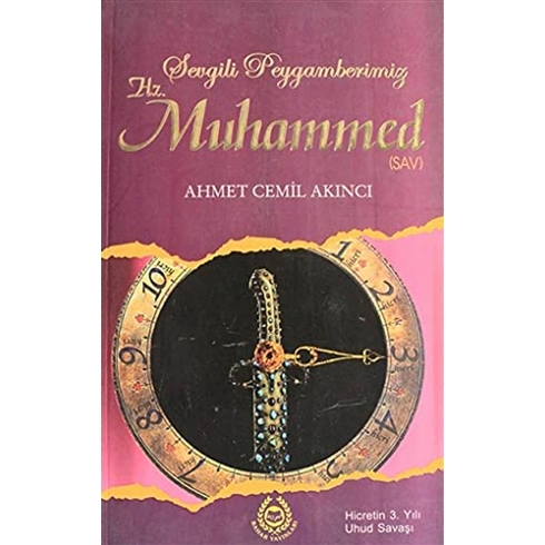 Sevgili Peygamberimiz Hz. Muhammed 8 Ahmet Cemil Akıncı