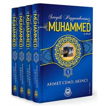 Sevgili Peygamberimiz Hz. Muhammed (S.a.v.) - 4 Kitap (Ciltli) Ahmet Cemil Akıncı