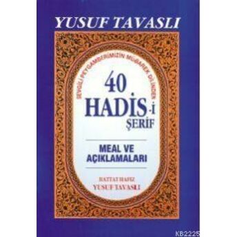 Sevgili Peygamberimizin Mübarek Dilinden 40 Hadis-I Şerif (B18) Yusuf Tavaslı