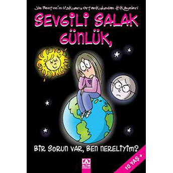 Sevgili Salak Günlük 06 Bir Sorun Var Ben Nereliyim Jim Benton