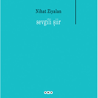 Sevgili Şiir Nihat Ziyalan