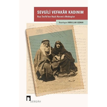 Sevgili Vefakar Kadınım Abdullah Uçman