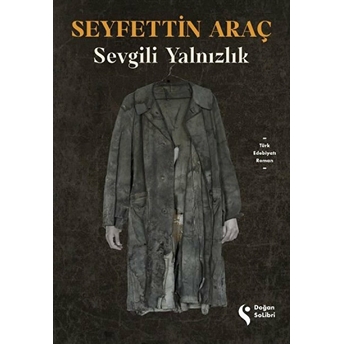 Sevgili Yalnızlık Seyfettin Araç