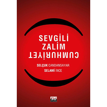 Sevgili Zalim Cumhuriyet Selçuk Candansayar