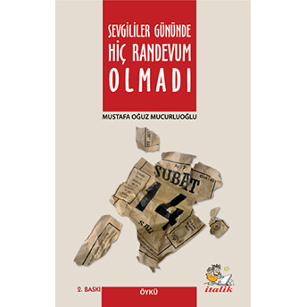 Sevgililer Gününde Hiç Randevum Olmadı-Mustafa Oğuz Mucurluoğlu