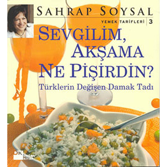 Sevgilim, Akşama Ne Pişirdin? Sahrap Soysal