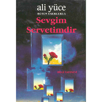 Sevgim Servetimdir Bütün Eserleri: 4 Ali Yüce