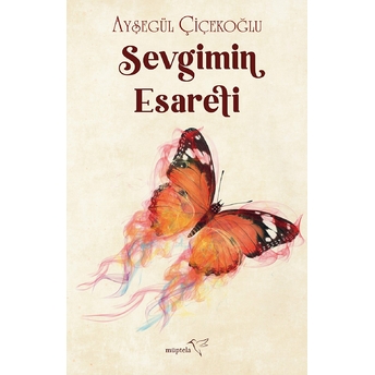 Sevgimin Esareti Ayşegül Çiçekoğlu