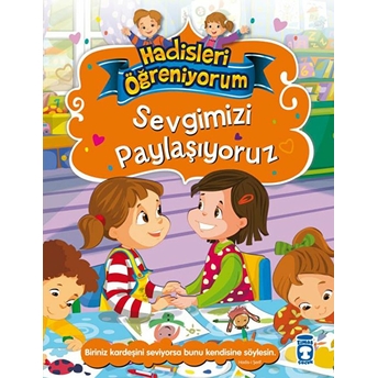 Sevgimizi Paylaşıyoruz - Hadisleri Öğreniyorum Nur Kutlu