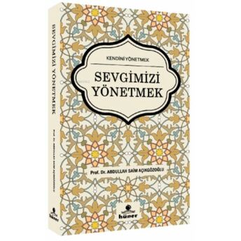 Sevgimizi Yönetmek A. Saim Açıkgözoğlu