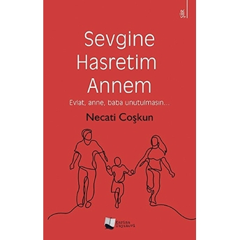 Sevgine Hasretim Annem - Necati Coşkun