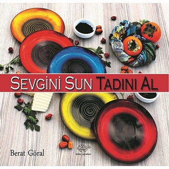 Sevgini Sun Tadını Al Berat Göral