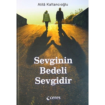 Sevginin Bedeli Sevgidir Atila Kaftancıoğlu