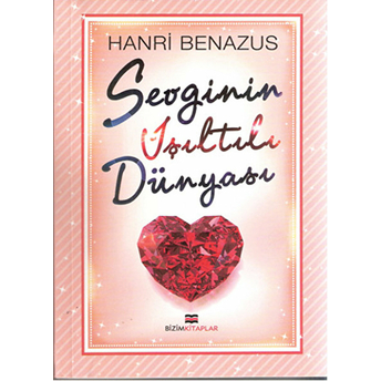 Sevginin Işıltılı Dünyası Hanri Benazus